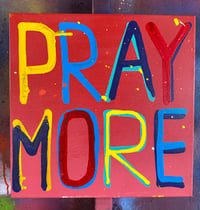 PRAY MORE