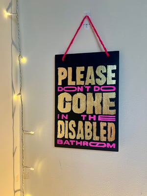 Image of PLEASE DON’T DO COKE IN THE DISABLED BATHROOM | A4 GOLD FOILED PRINT