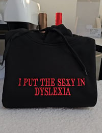 Image 1 of I put the sexy in dyslexia sweater