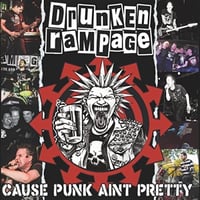 Drunken Rampage - Cause Punk Ain’t Pretty LP