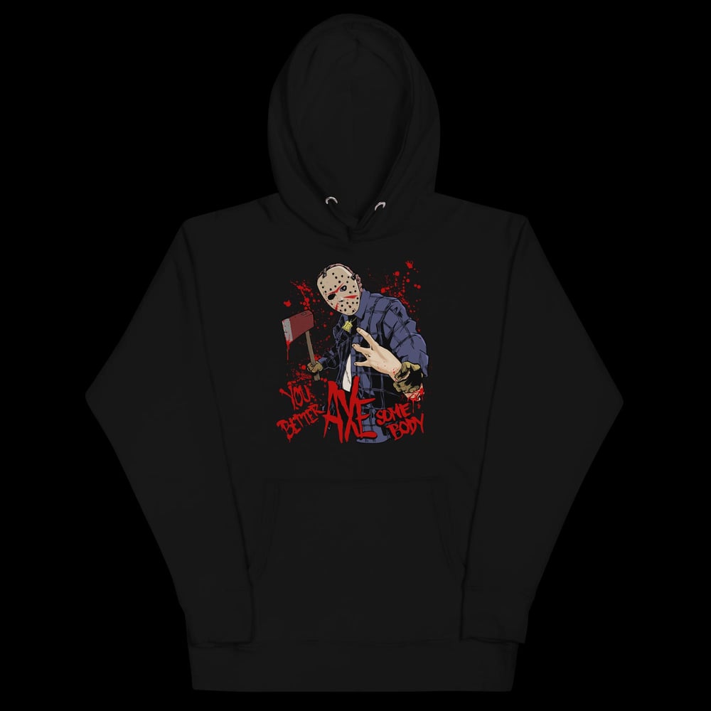 You Better AXE Somebody - Unisex Light Blend Hoodie