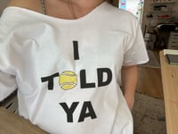 Image 1 of told ya - challengers shirt 