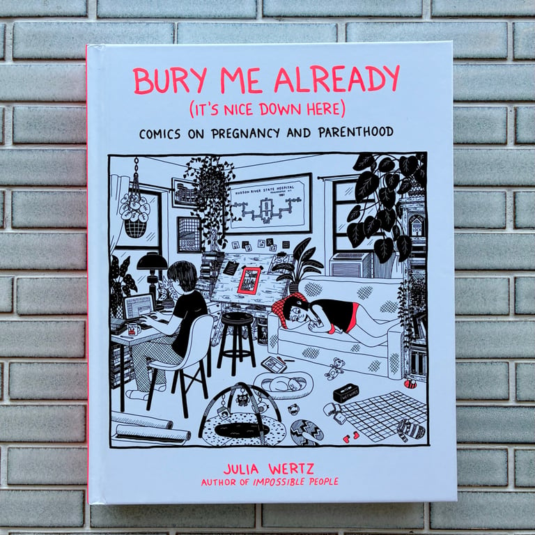Bury Me Already (It's Nice Down Here) by Julia Wertz