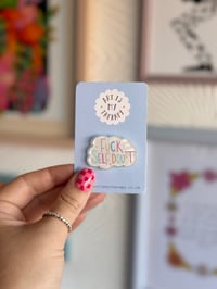 Image 2 of F*ck self doubt pins