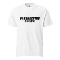 Image 12 of Gatekeeping Sucks heavyweight t-shirt