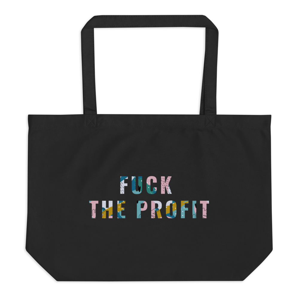 Image of Fuck the Profit - Organic tote bag