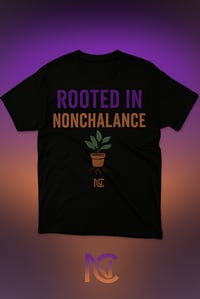 Image 1 of Rooted in Nonchalance Tee