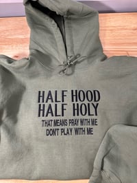 Image 4 of Half Hood Half Holy Hoodie