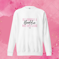 Image 1 of ‘Get Yourself A Baddie..’ Cotton Sweatshirt 