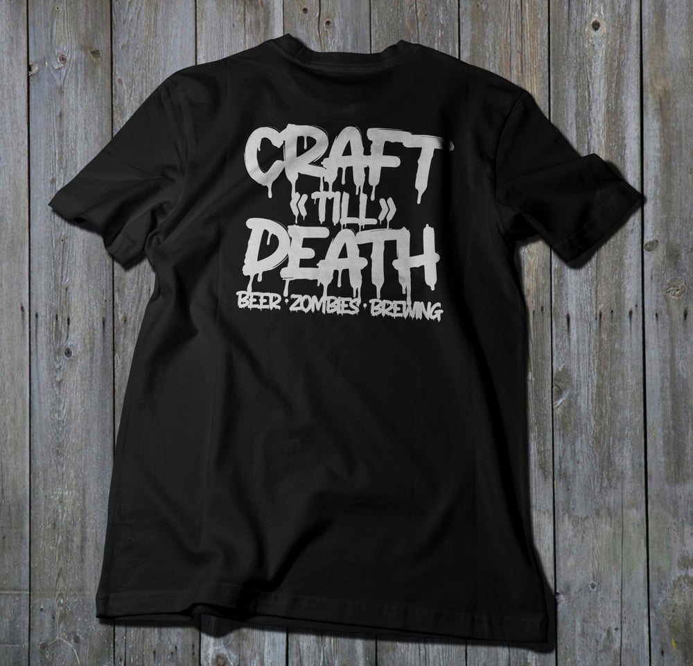 Beer Zombies - Craft Till Death Shirt 