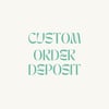 Bespoke order deposit 