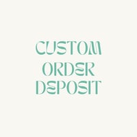 Bespoke order deposit 