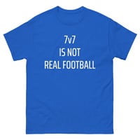 Image 2 of Men's classic tee - 7v7 IS NOT REAL FOOTBALL