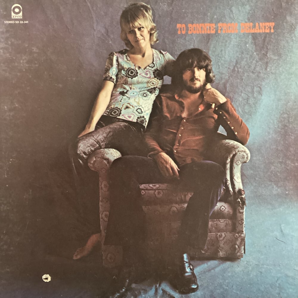Delaney & Bonnie & Friends - To Bonnie From Delaney 
