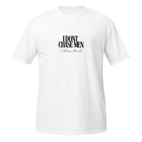 Image 1 of I Don't Chase Men T-Shirt