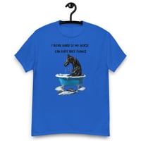 Image 3 of Unisex classic tee, I Work Hard So My Horse Can Have Nice Things Tee