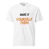 Image 12 of Make it yourself heavyweight t-shirt