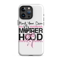 Image 16 of MagSafe® tough case for iPhone® ( Mind Your Own Mother Hood )