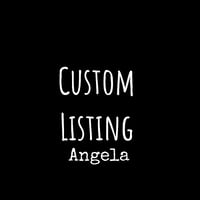 custom listing- Angela 