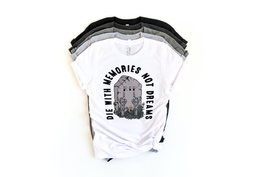 Image of Memories Not Dreams T-shirt