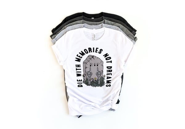 Image of Memories Not Dreams T-shirt