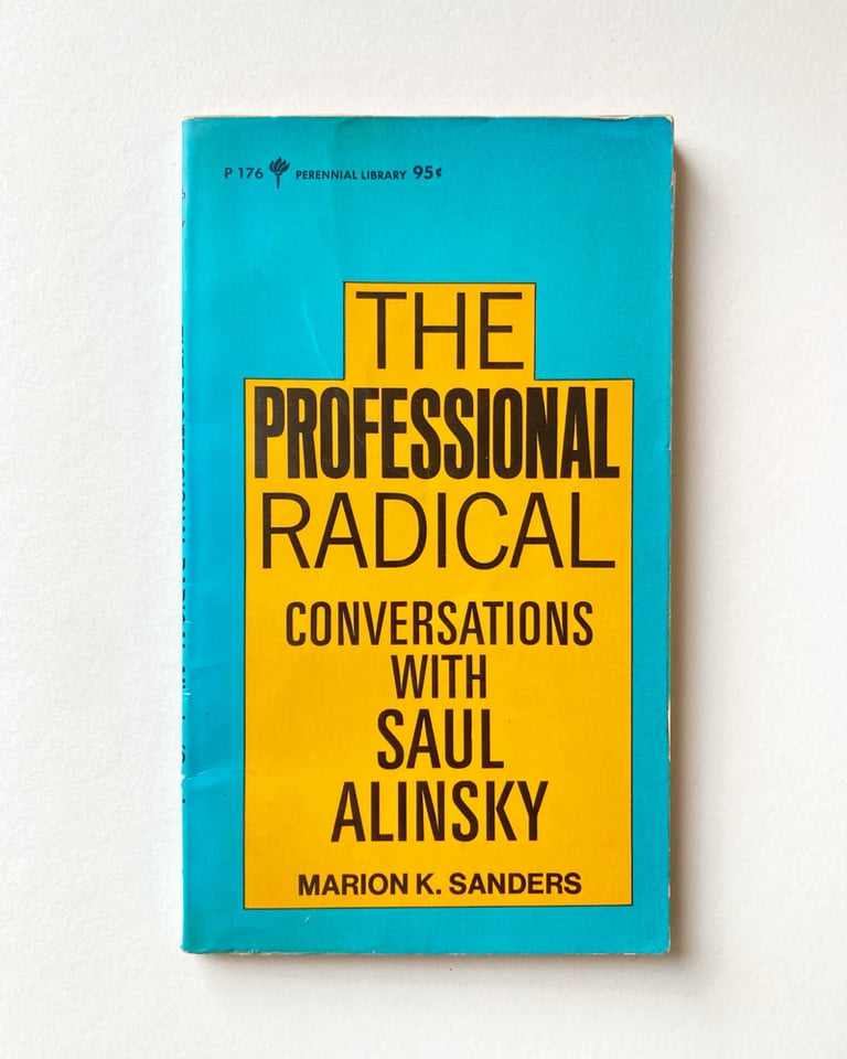 The Professional Radical: Conversations With Saul Alinsky