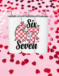 Image 2 of Funny 67 Valentine’s Day Tumbler