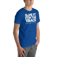Image 4 of Save It For The Track T-shirt