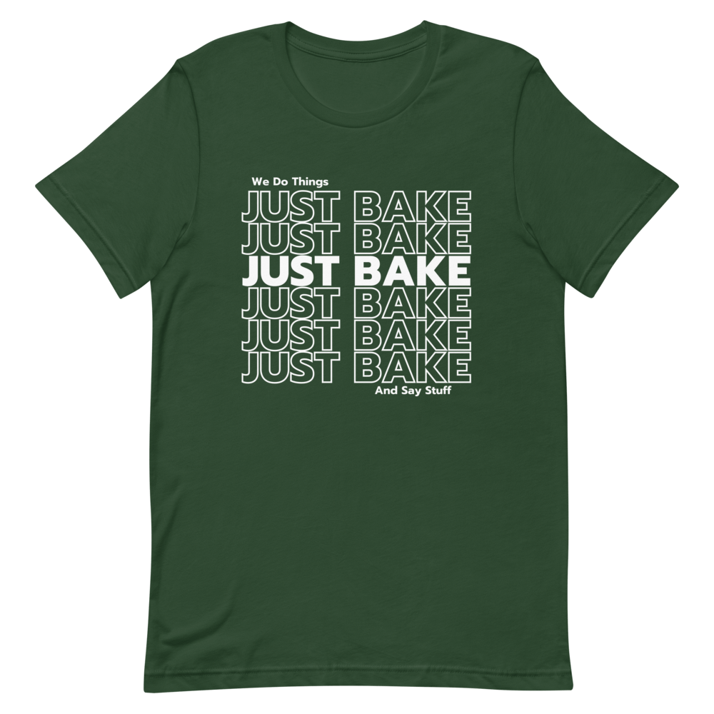 Just Bake T Shirt (white letters)