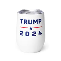 Image 1 of Trump 2024 12 oz Wine Tumbler