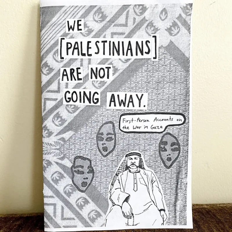 Image of We [Palestinians] Are Not Going Away Zine