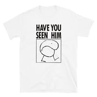 Have You Seen Him? Jamingus T-Shirt