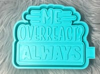 Image 1 of Me ? Overthink ? 