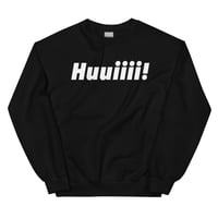 Image 1 of Huuiiii! Unisex Sweatshirt