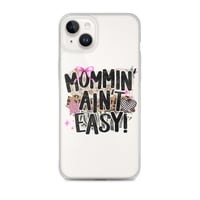 Image 24 of Clear Case for iPhone®- Mommin Ain't Easy