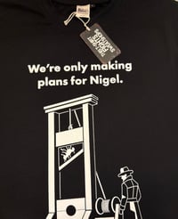 Image 4 of We're only making plans for Nigel t-shirt