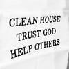 100% Cotton Tea Towel-CLEAN HOUSE TRUST GOD HELP OTHERS