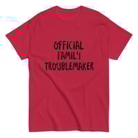 Image 2 of Unisex classic tee, Official Family Troublemaker Shirt | Funny Family Humor Graphic Tee