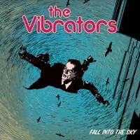 The Vibrators. Fall Into The Sky