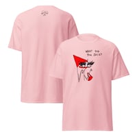 Image 7 of Unisex classic tee WHAT DID YOU SAID? 