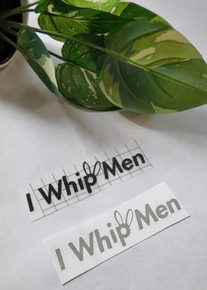 "I Whip Men" Sticker
