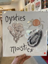 Image 2 of “Oysties with the Moisties” Print