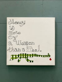 Image 1 of “MONEYISMOREOFAWEAPON” 12x12 stretched canvas 