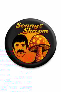 Sonny & Shroom Mushroom People Promo Button (SOLD OUT - MORE ON THE WAY) 