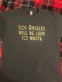 Image 1 of L.A Will Be Laid to Waste
