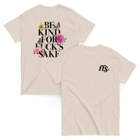 Image 1 of Be Kind For Fuck's Sake T-Shirt