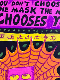 Image 5 of You Don’t Choose The Mask The Mask Chooses You