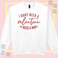 Image 1 of I Don't Need a Valentines I Need A Nap