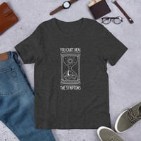Image 1 of You Can't Heal The Symptoms Unisex T-shirt