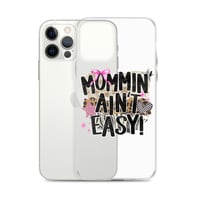 Image 11 of Clear Case for iPhone®- Mommin Ain't Easy
